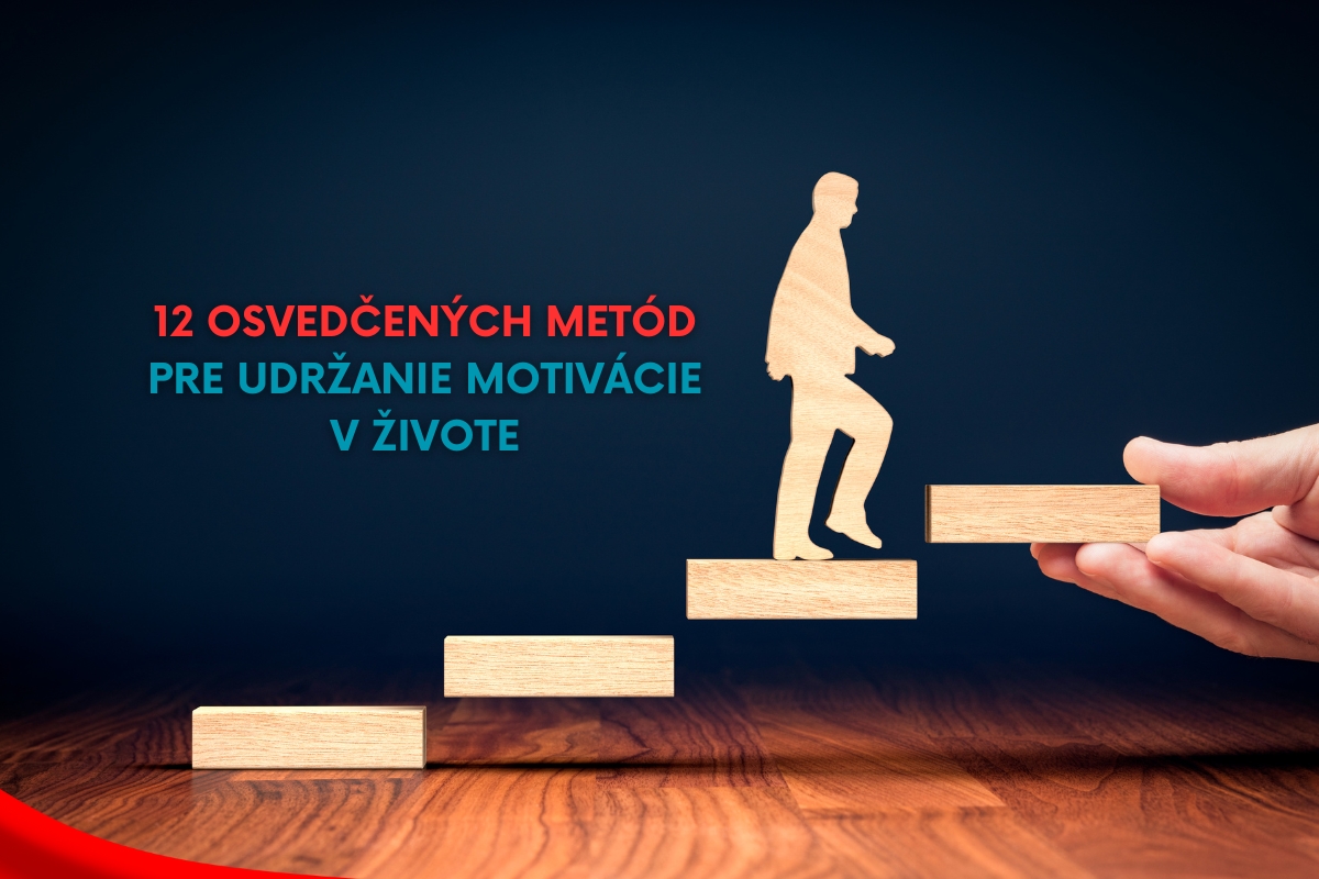 12 osvedčených metód pre udržanie motivácie v živote