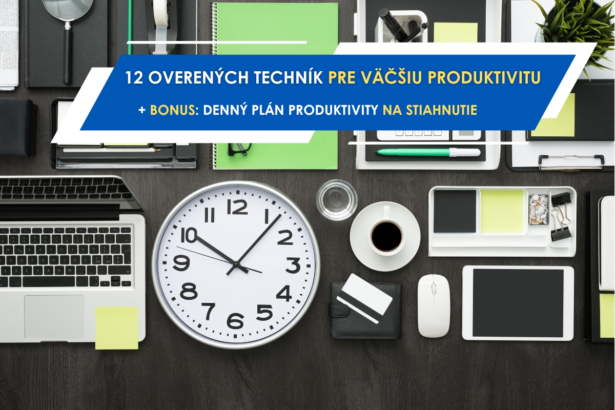 12 Overených techník pre väčšiu produktivitu + BONUS