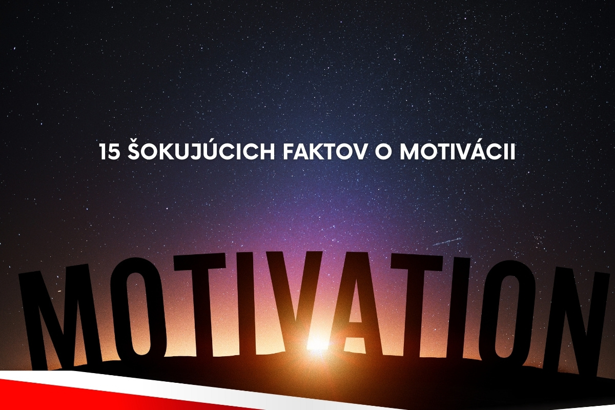 15 šokujúcich faktov o motivácii