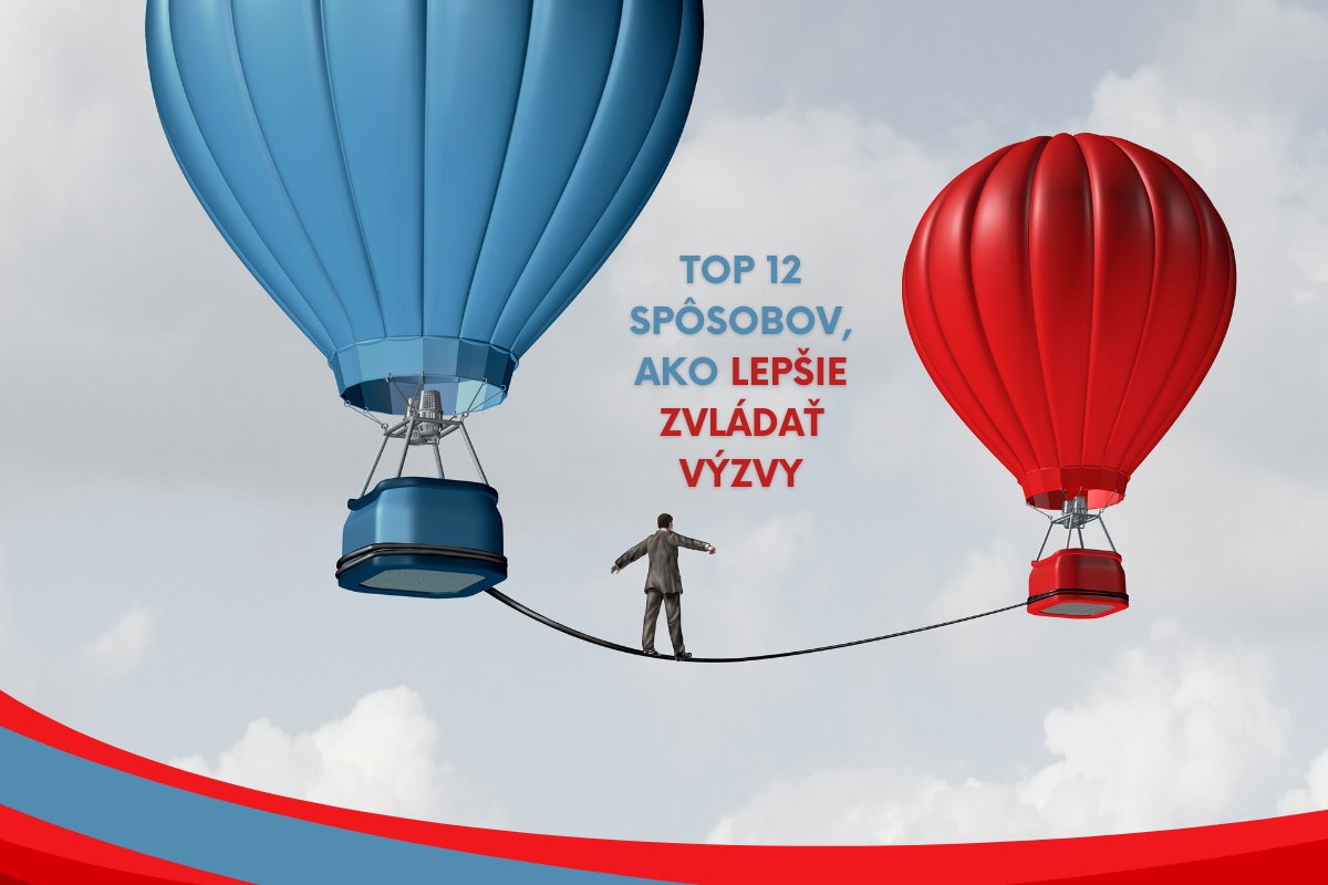 Top 12 spôsobov, ako lepšie zvládať výzvy