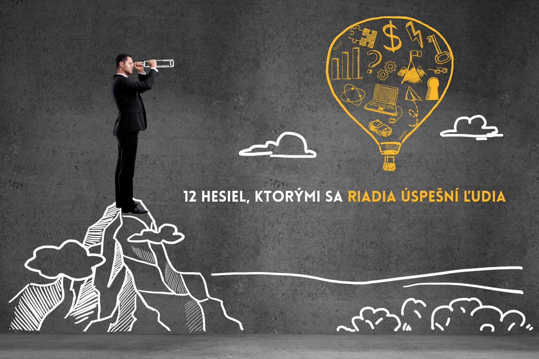 12 hesiel, ktorými sa riadia úspešní ľudia