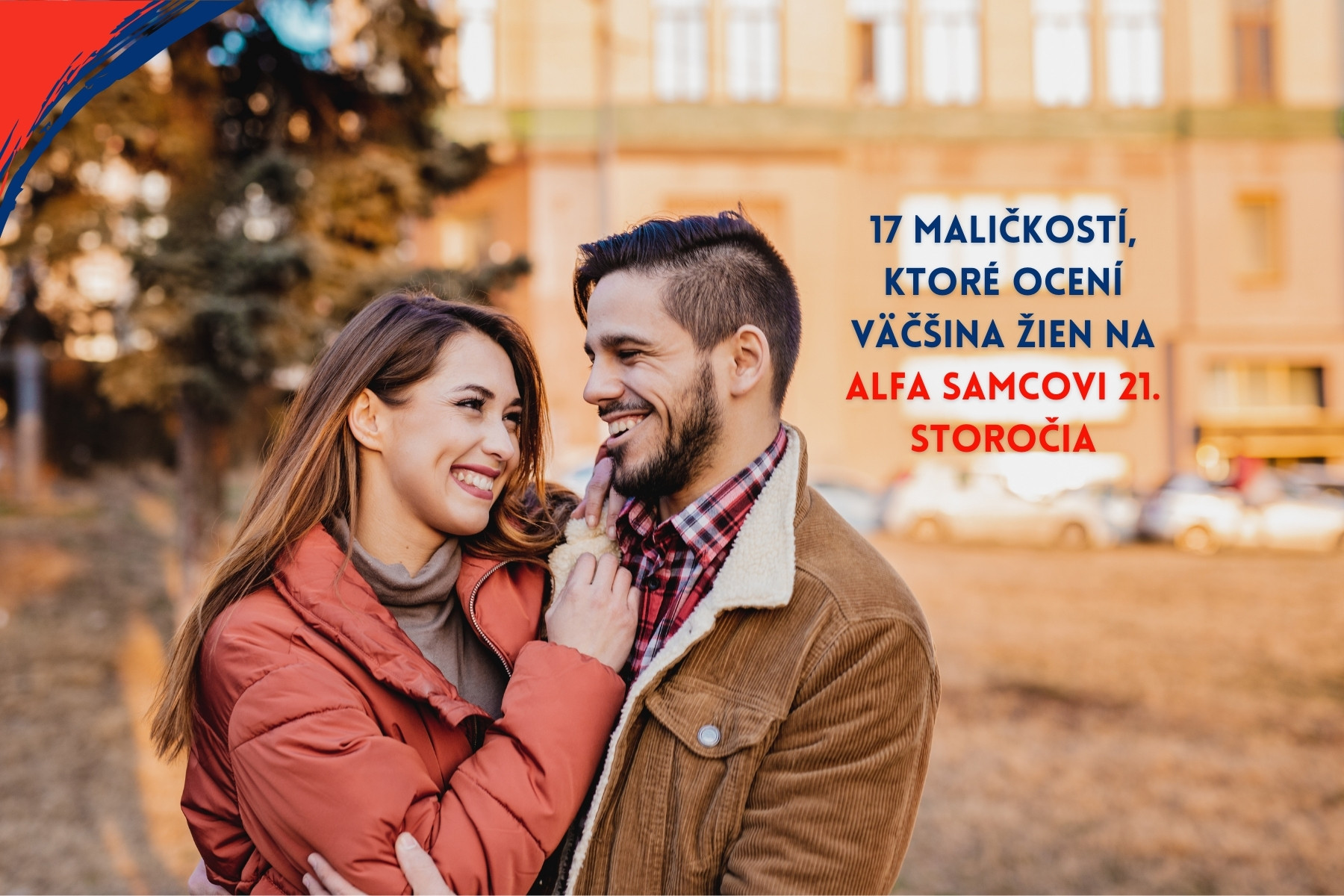 17 Maličkostí, ktoré ocení väčšina žien na alfa samcovi 21. storočia