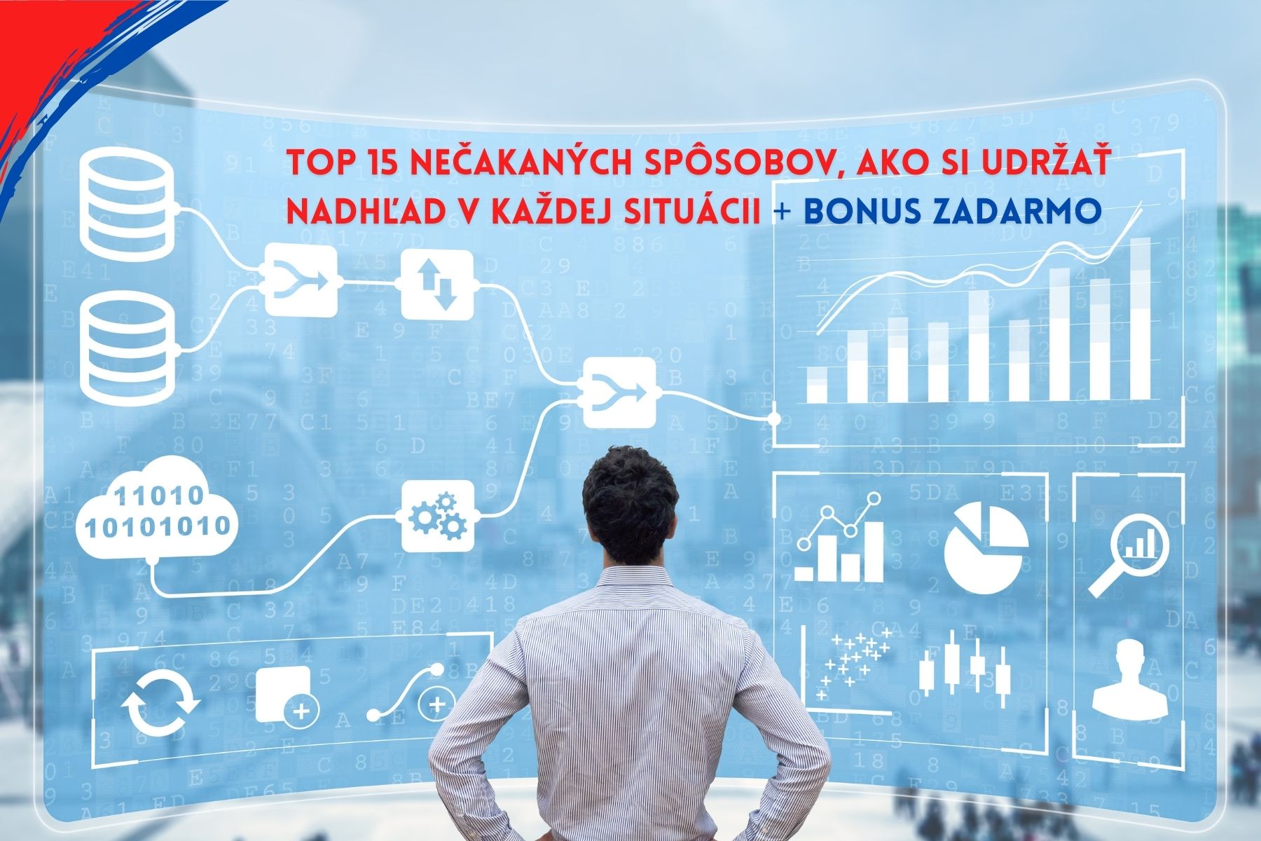 Top 15 nečakaných spôsobov, ako si udržať nadhľad v každej situácii + bonus