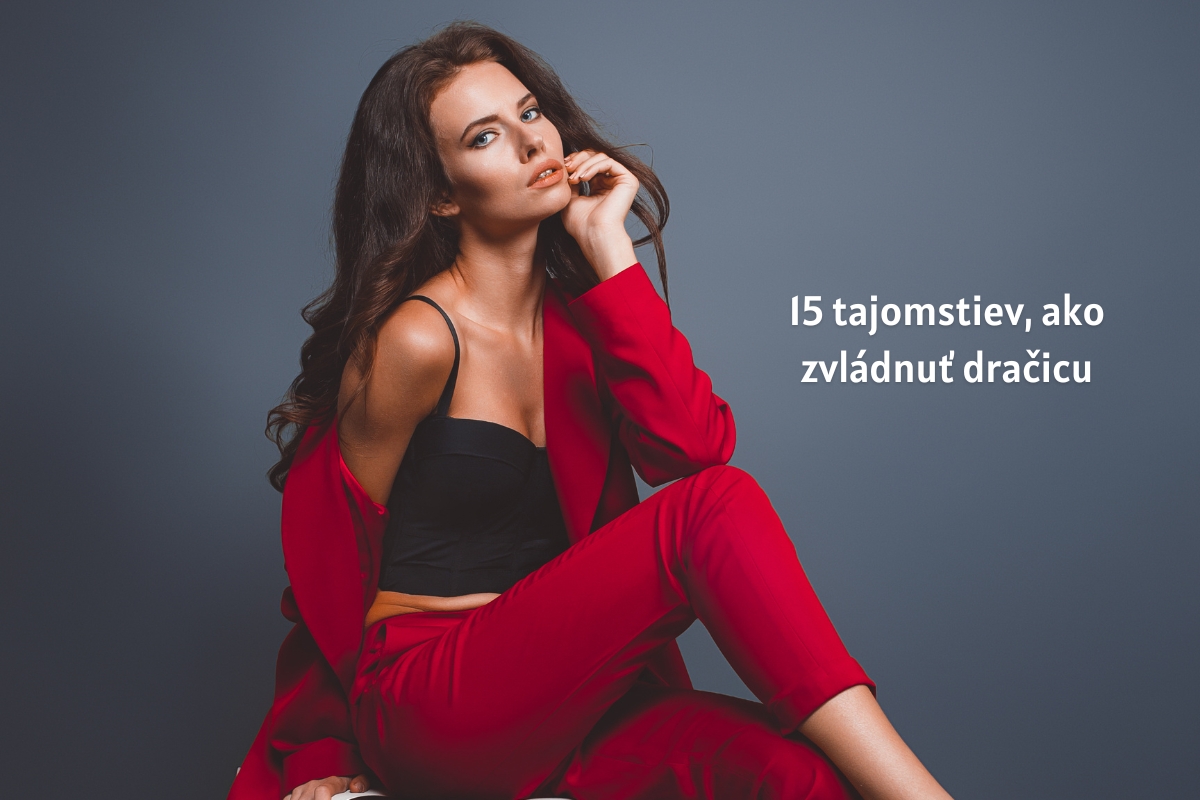 15 tajomstiev, ako zvládnuť dračicu